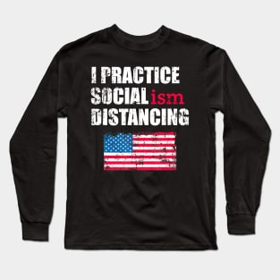 Anti Socialism Funny Political Social Distancing Socialist Long Sleeve T-Shirt